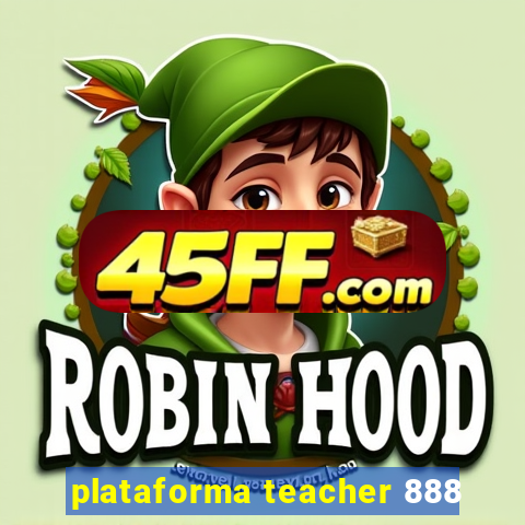 plataforma teacher 888
